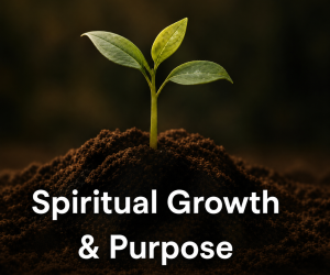 spiritual growth & purpose